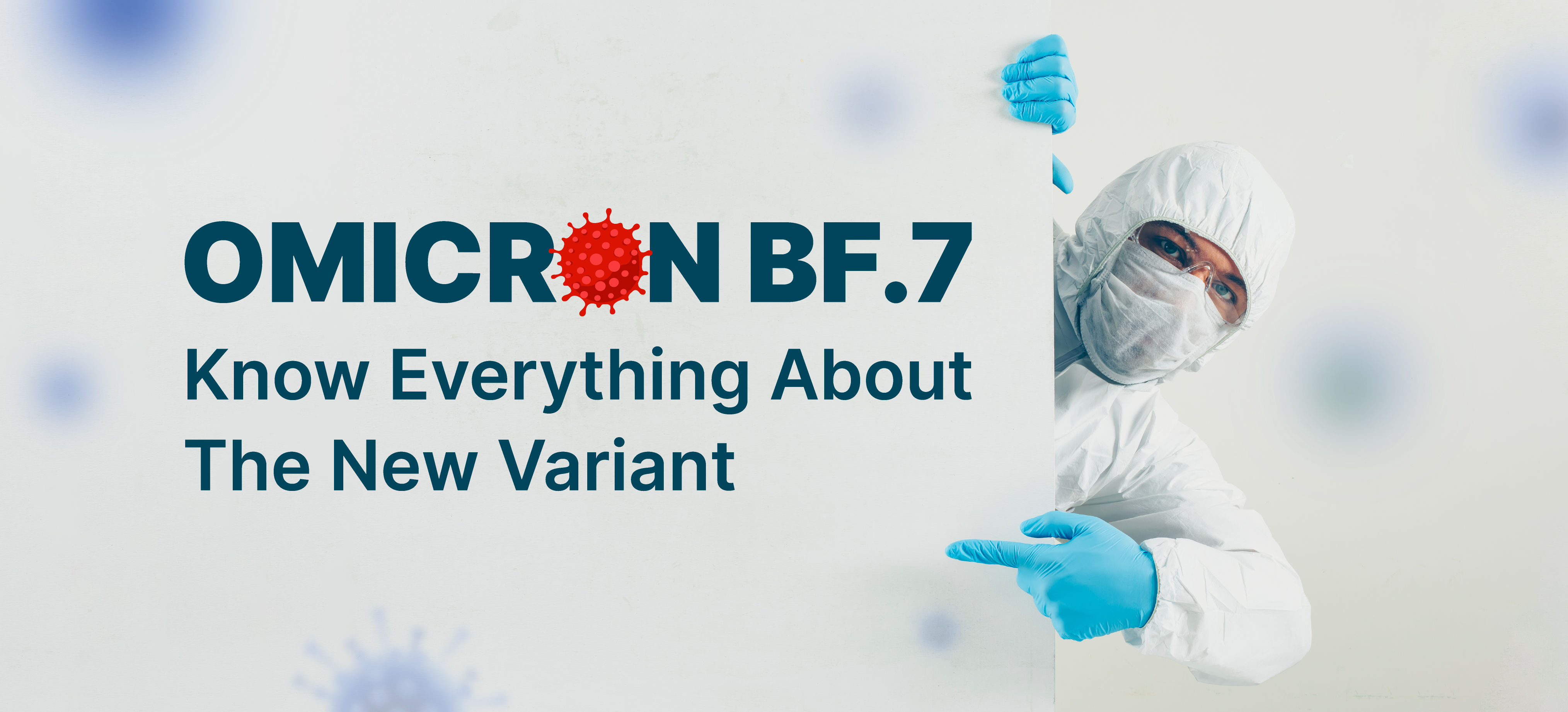 Omicron BF 7 All You Need To Know About The New COVID 19 Variant