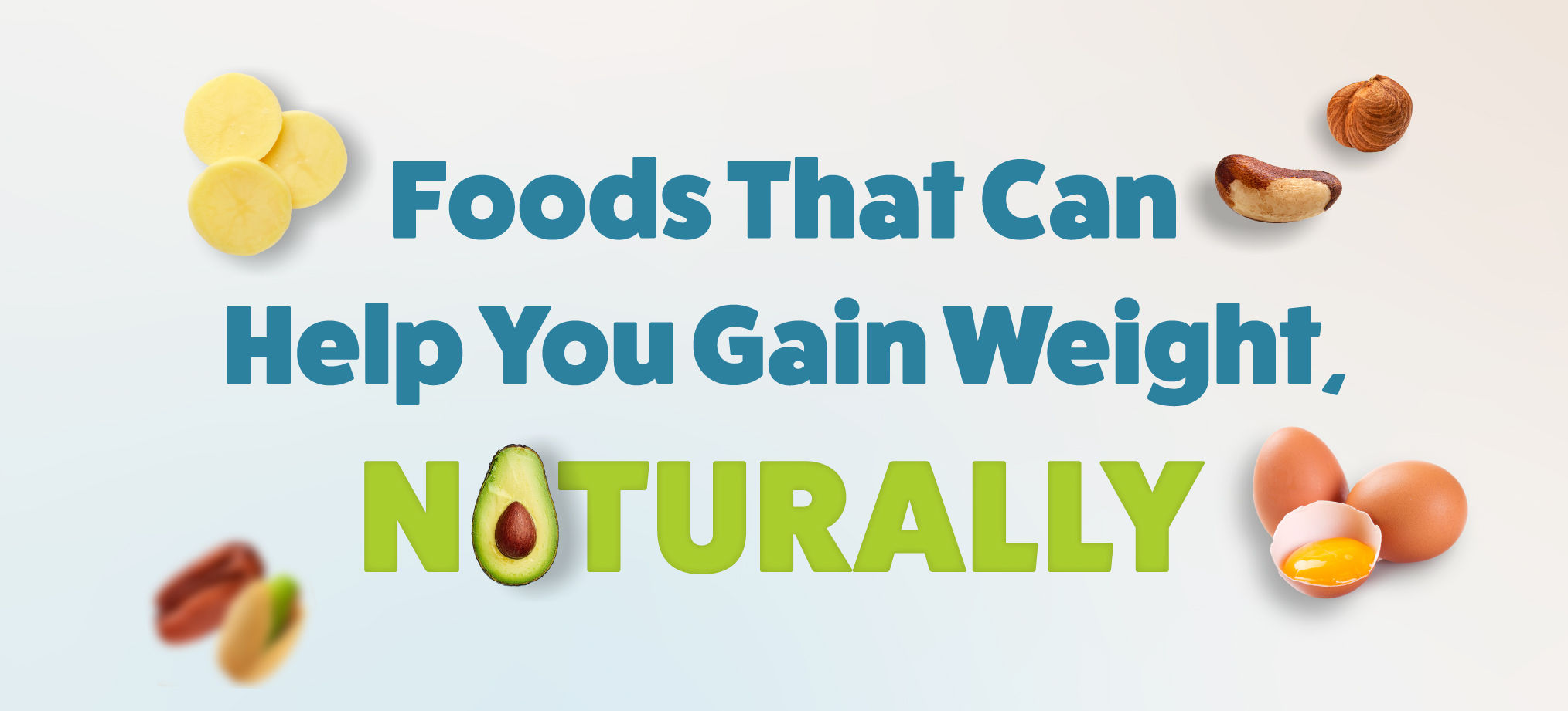 Gain Weight Naturally And Quickly With These Foods